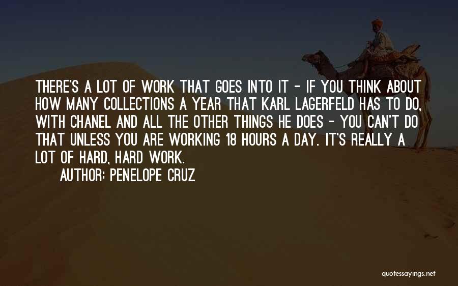 A Hard Day's Work Quotes By Penelope Cruz