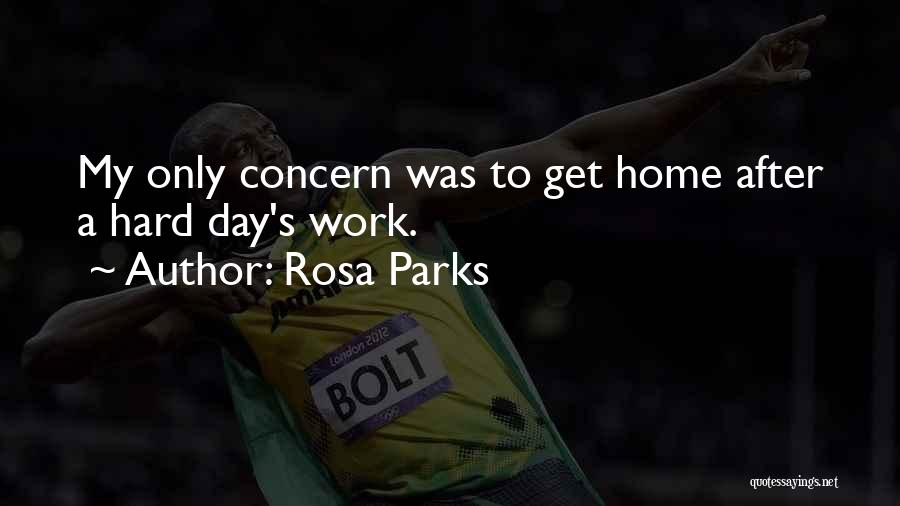 A Hard Day's Work Quotes By Rosa Parks