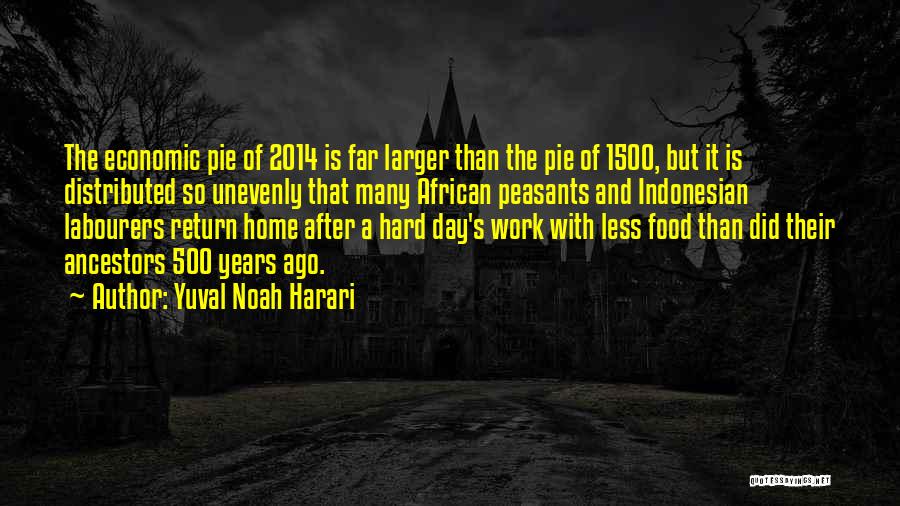 A Hard Day's Work Quotes By Yuval Noah Harari