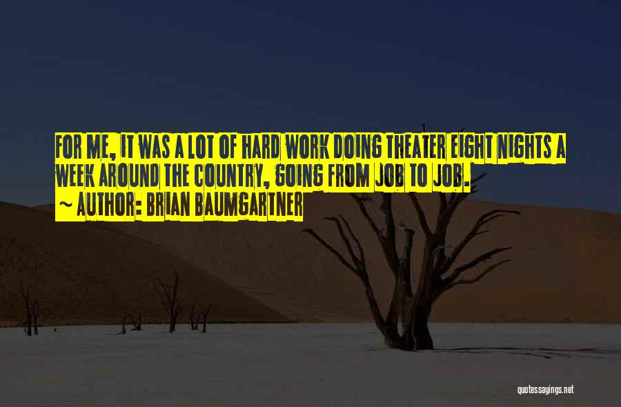 A Hard Week Quotes By Brian Baumgartner