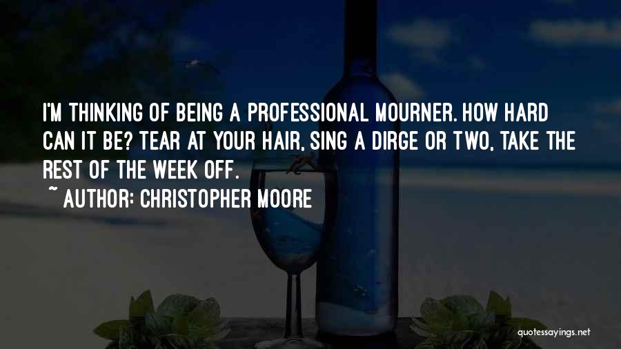 A Hard Week Quotes By Christopher Moore