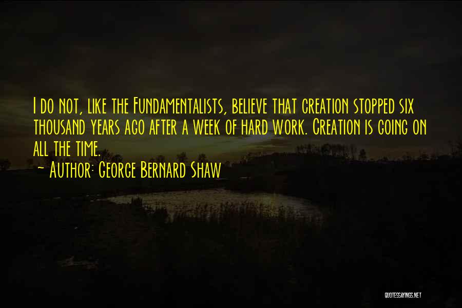 A Hard Week Quotes By George Bernard Shaw