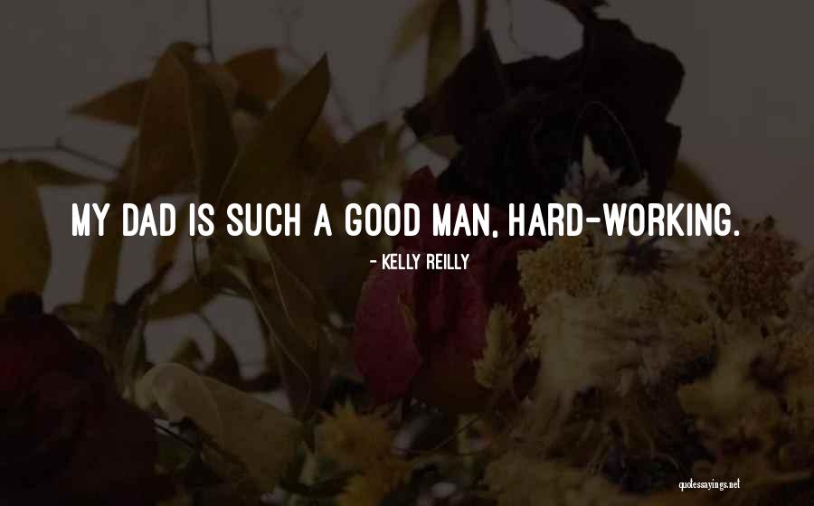 A Hard Working Man Quotes By Kelly Reilly