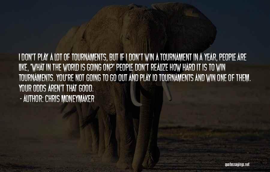 A Hard Year Quotes By Chris Moneymaker