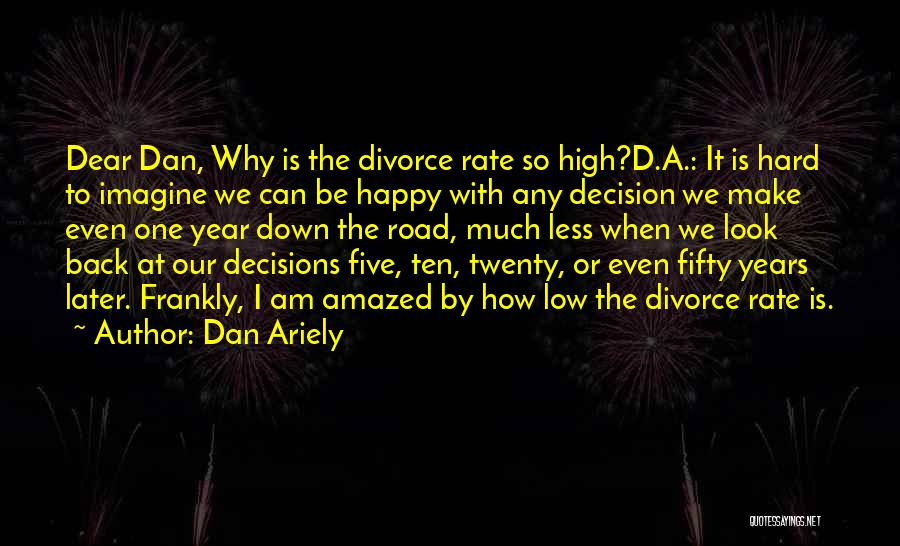 A Hard Year Quotes By Dan Ariely