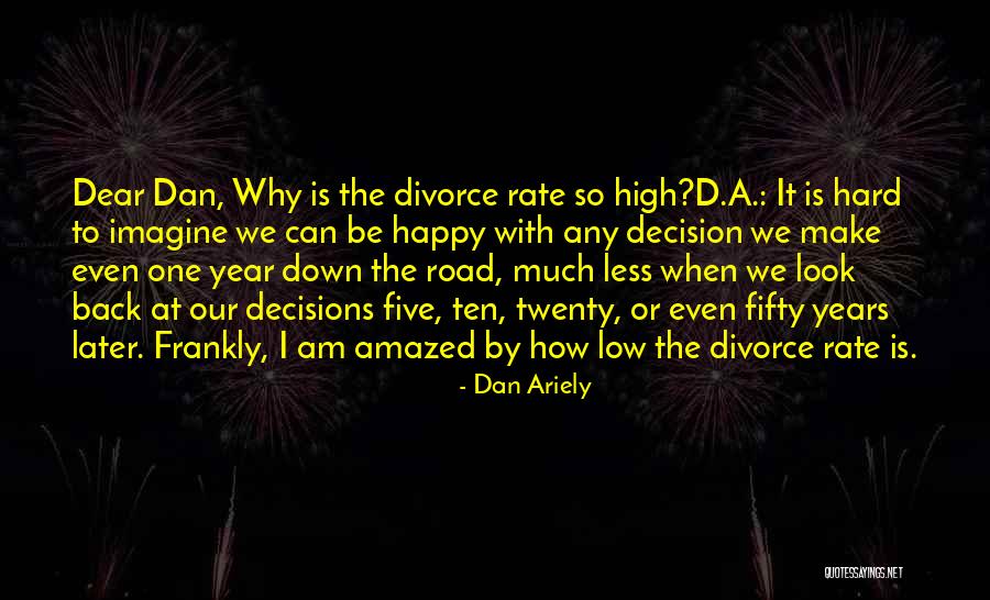 A Hard Year Quotes By Dan Ariely