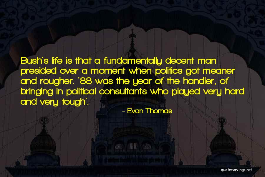 A Hard Year Quotes By Evan Thomas