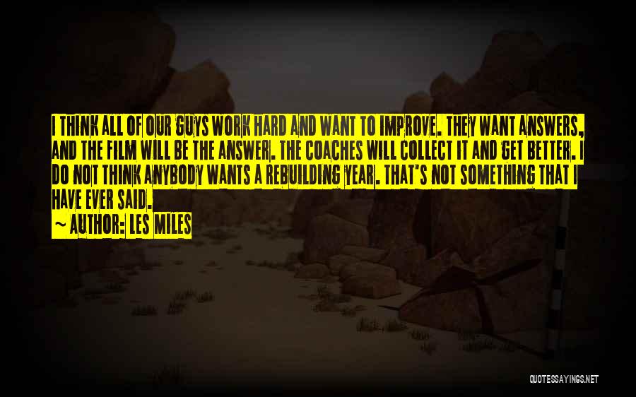 A Hard Year Quotes By Les Miles A Hard Year Quotes By Les Miles
