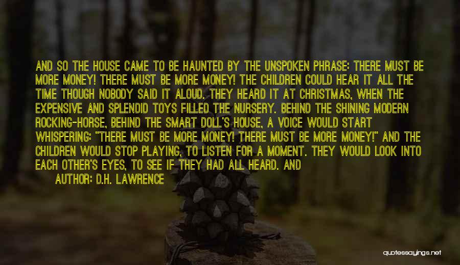 A Haunted House Quotes By D.H. Lawrence