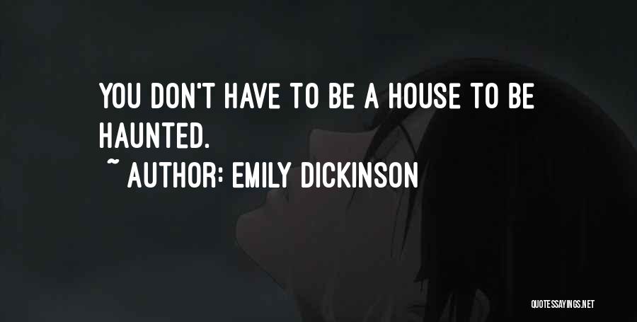 A Haunted House Quotes By Emily Dickinson