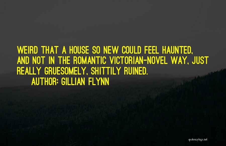 A Haunted House Quotes By Gillian Flynn