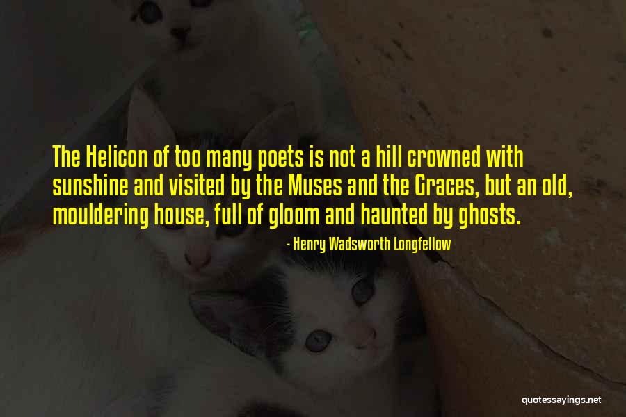 A Haunted House Quotes By Henry Wadsworth Longfellow