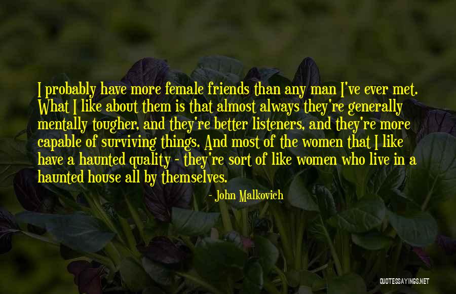 A Haunted House Quotes By John Malkovich