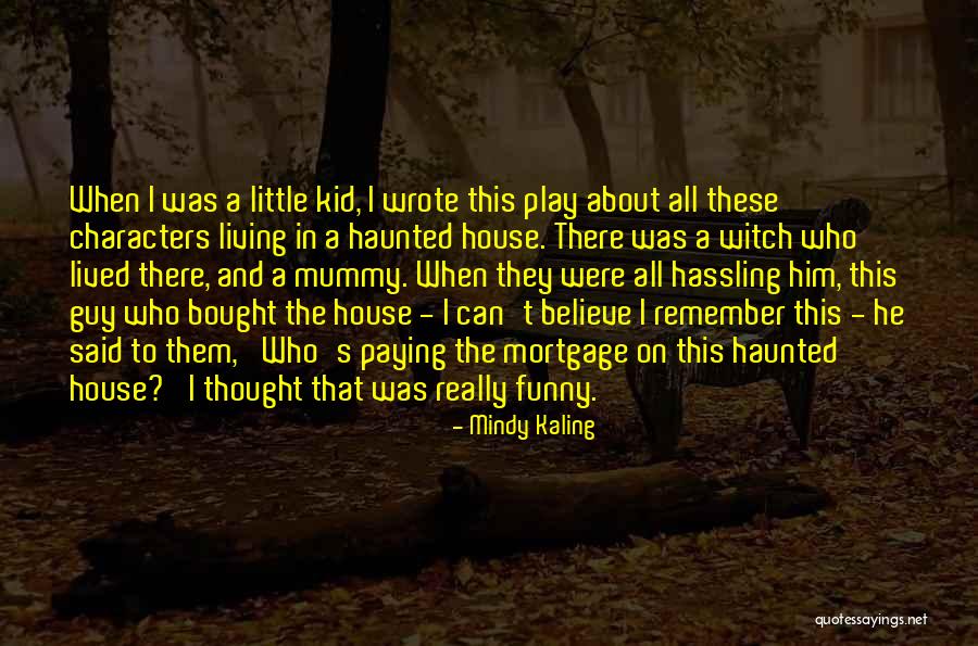 A Haunted House Quotes By Mindy Kaling A Haunted House Quotes By Mindy Kaling