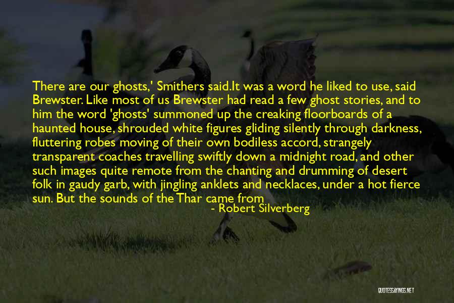 A Haunted House Quotes By Robert Silverberg