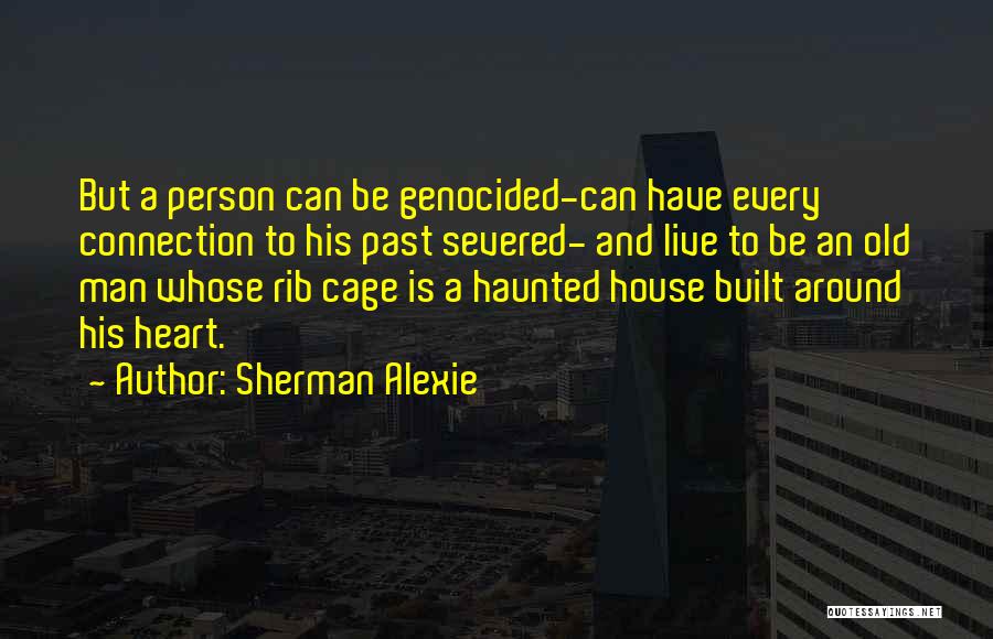 A Haunted House Quotes By Sherman Alexie