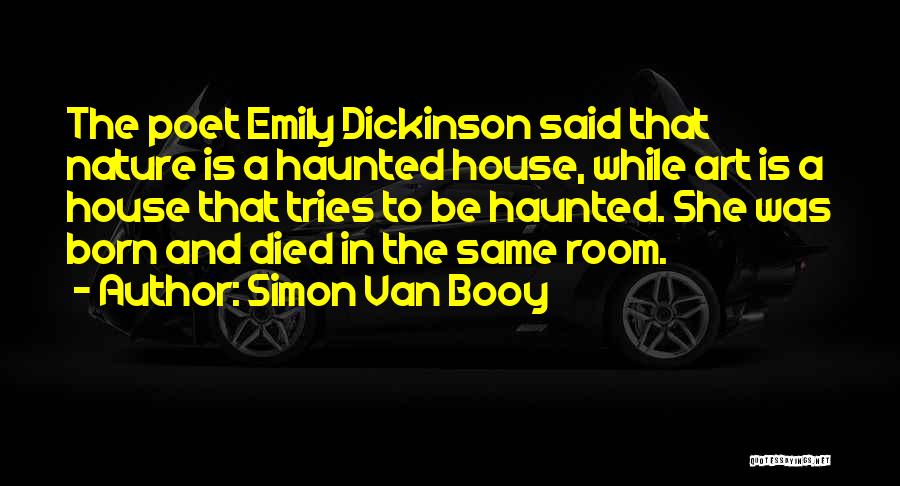 A Haunted House Quotes By Simon Van Booy