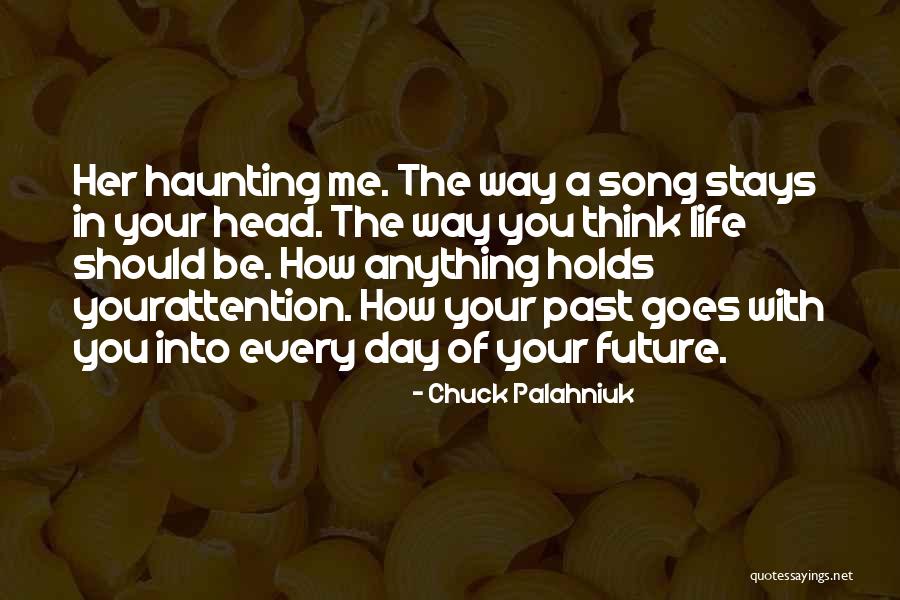 A Haunting Past Quotes By Chuck Palahniuk