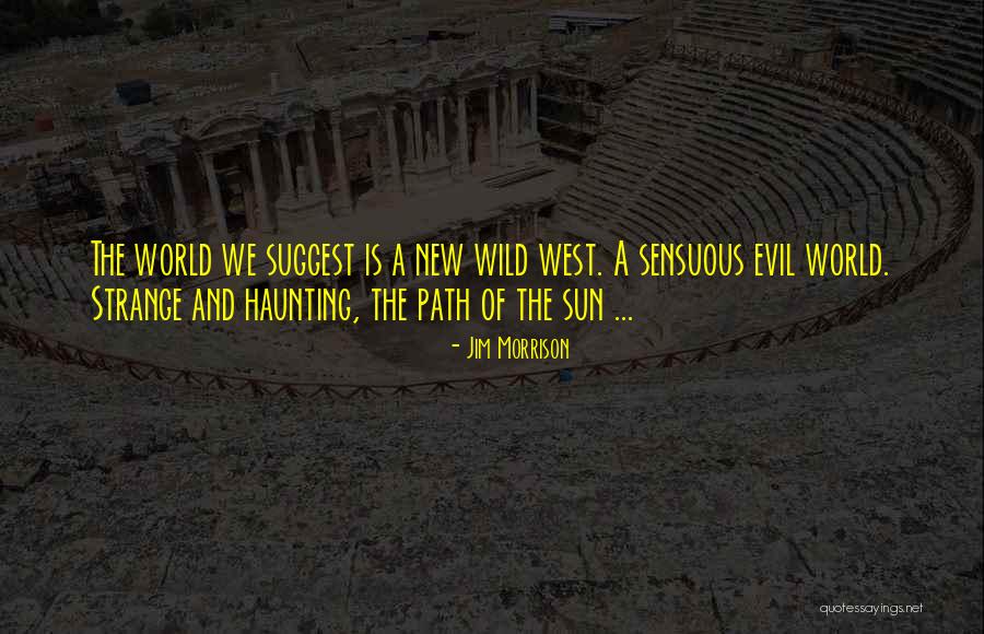 A Haunting Past Quotes By Jim Morrison