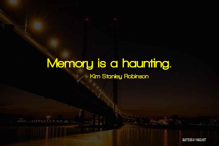 A Haunting Past Quotes By Kim Stanley Robinson