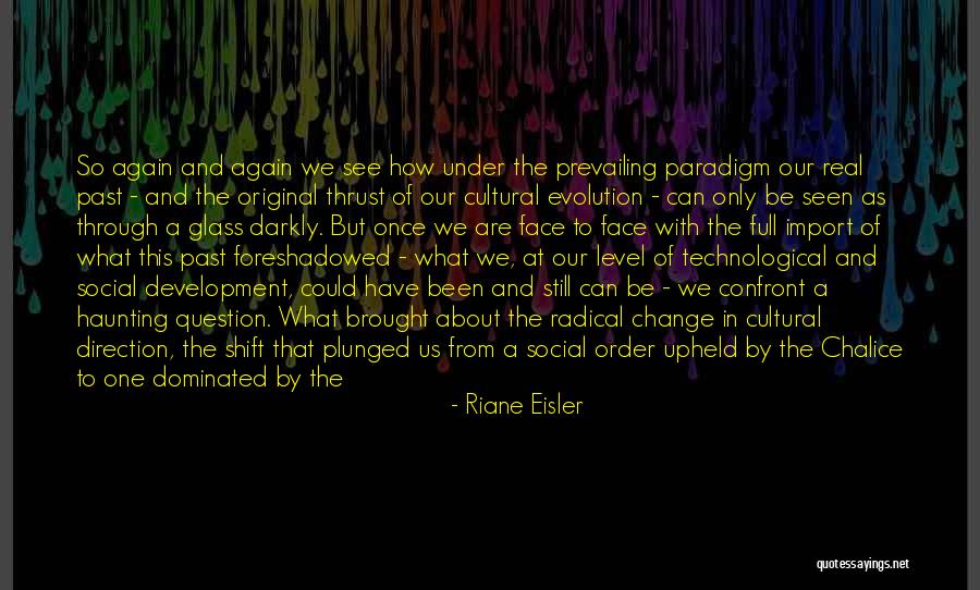 A Haunting Past Quotes By Riane Eisler