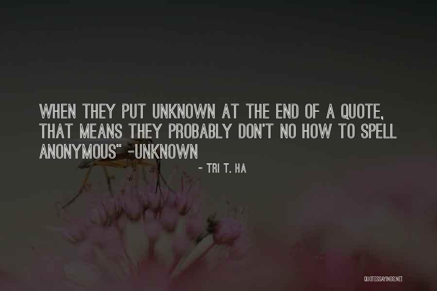 A Headcase Quotes By Tri T. Ha A Headcase Quotes By Tri T. Ha