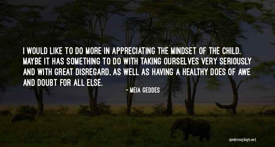 A Healthy Mindset Quotes By Meia Geddes A Healthy Mindset Quotes By Meia Geddes