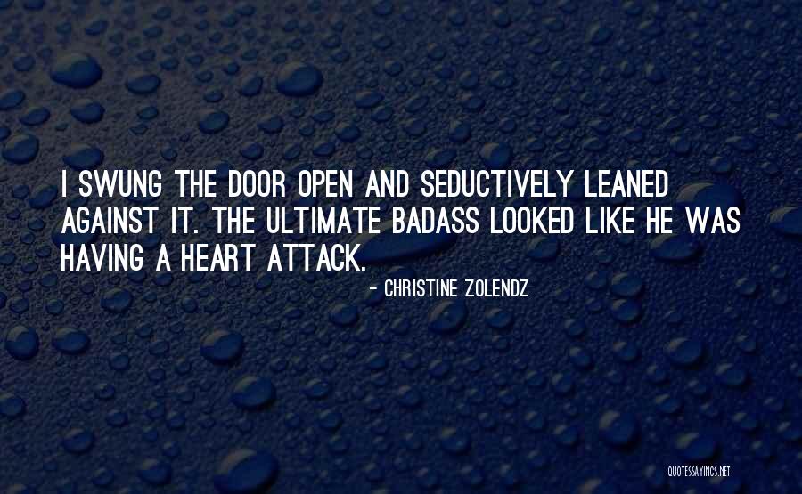 A Heart Attack Quotes By Christine Zolendz