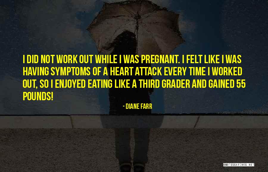 A Heart Attack Quotes By Diane Farr