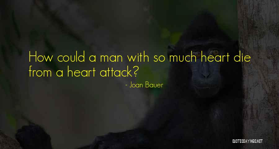 A Heart Attack Quotes By Joan Bauer