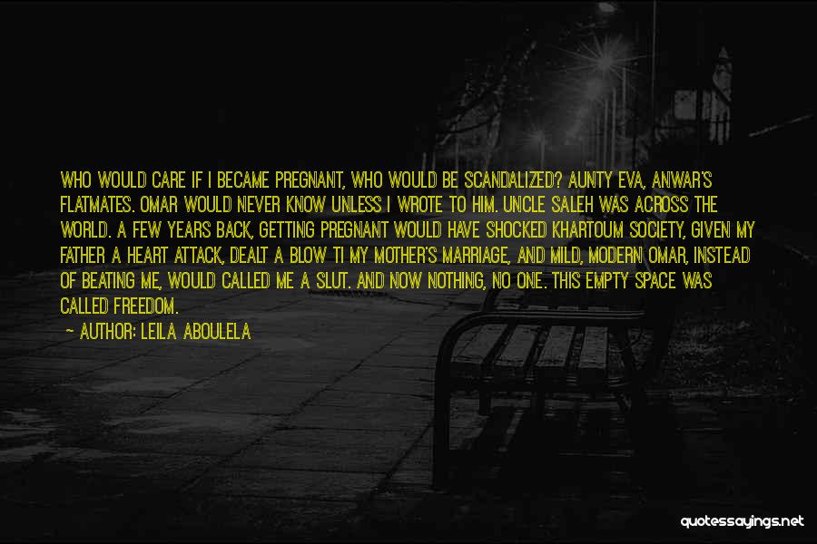 A Heart Attack Quotes By Leila Aboulela