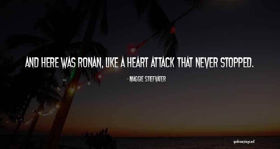 A Heart Attack Quotes By Maggie Stiefvater