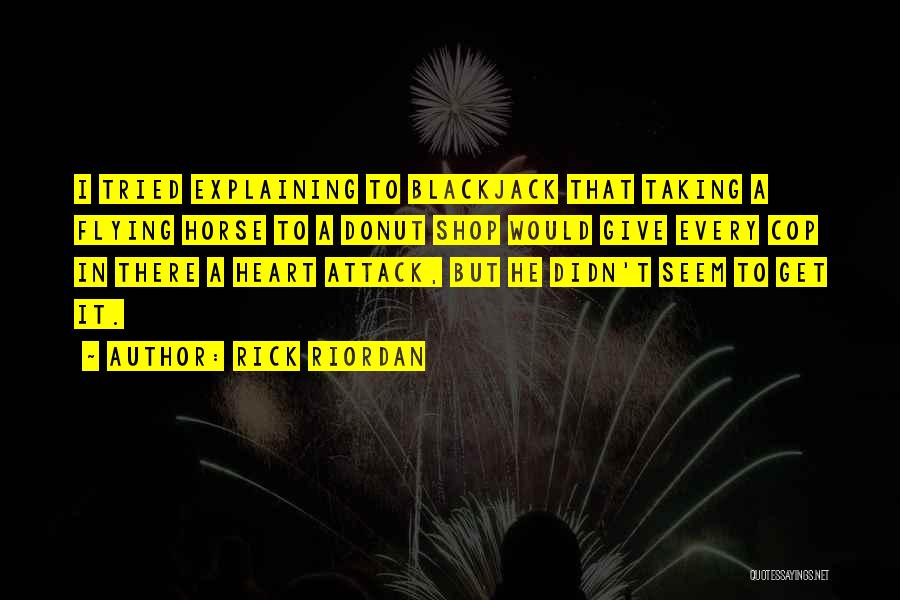 A Heart Attack Quotes By Rick Riordan