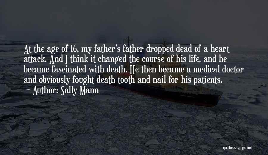 A Heart Attack Quotes By Sally Mann