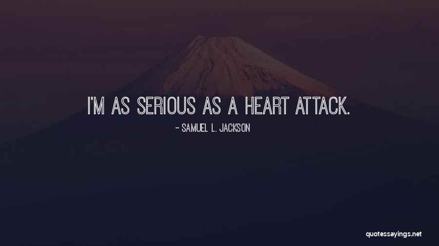 A Heart Attack Quotes By Samuel L. Jackson