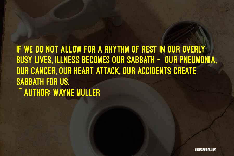 A Heart Attack Quotes By Wayne Muller