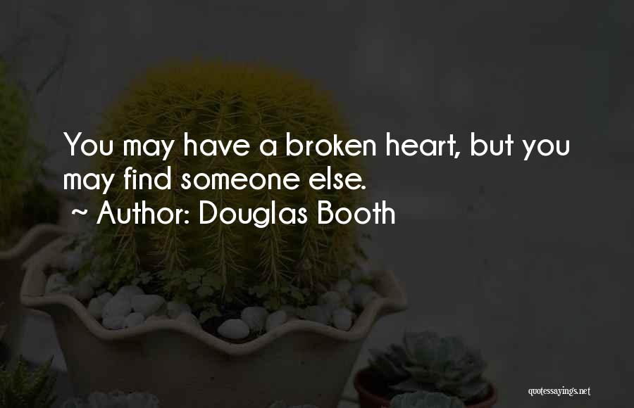 A Heart Broken Quotes By Douglas Booth