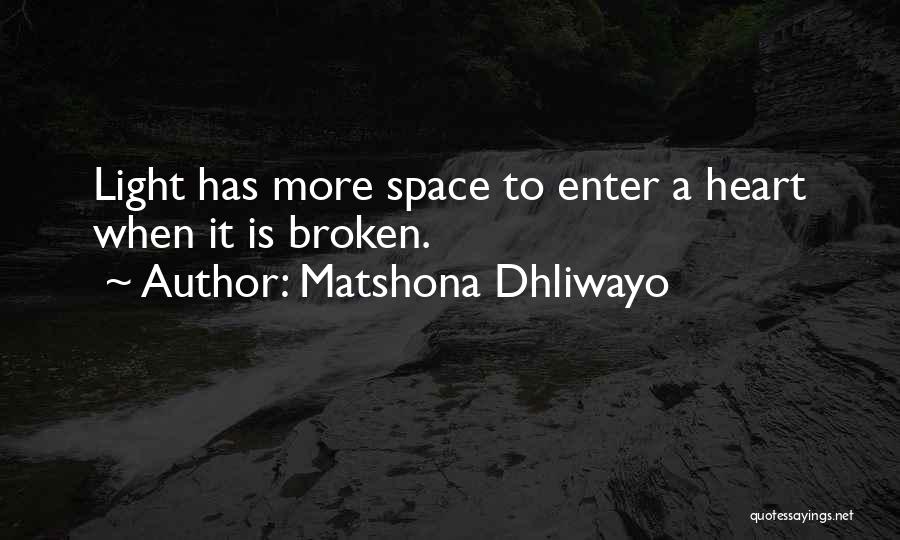 A Heart Broken Quotes By Matshona Dhliwayo