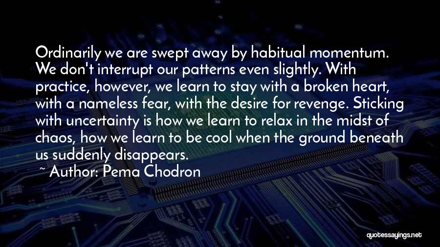 A Heart Broken Quotes By Pema Chodron