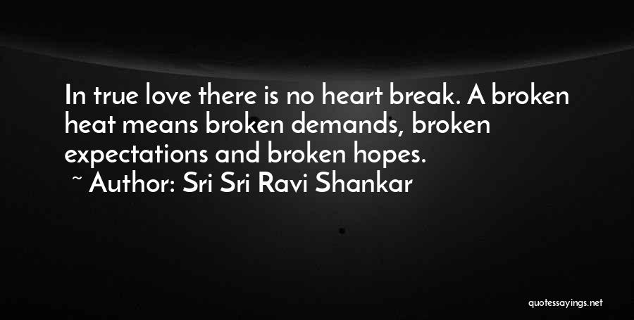 A Heart Broken Quotes By Sri Sri Ravi Shankar