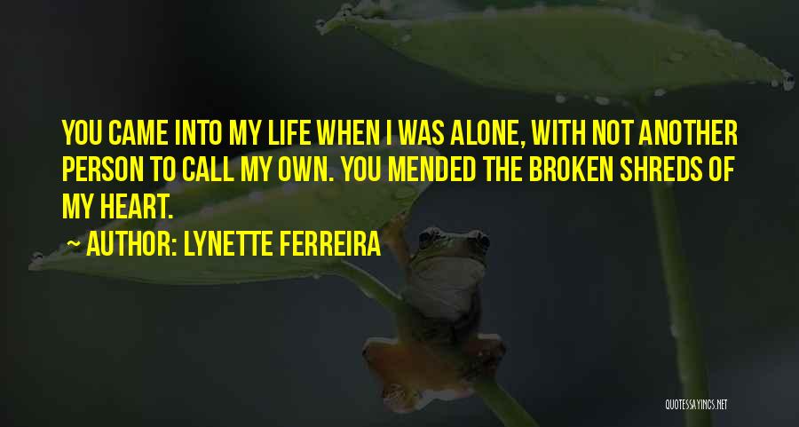 A Heart Can Be Broken A Heart Can Be Mended Quotes By Lynette Ferreira