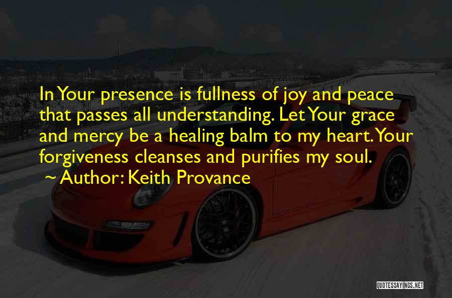 A Heart Healing Quotes By Keith Provance