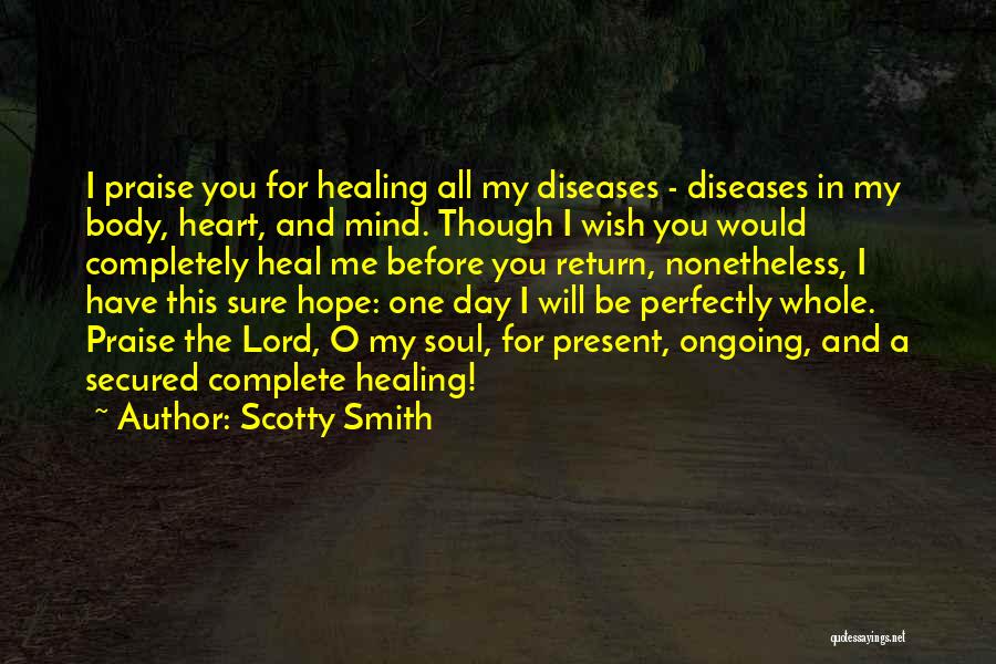 A Heart Healing Quotes By Scotty Smith