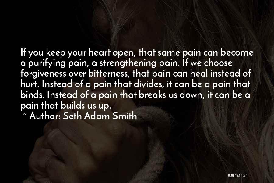 A Heart Healing Quotes By Seth Adam Smith