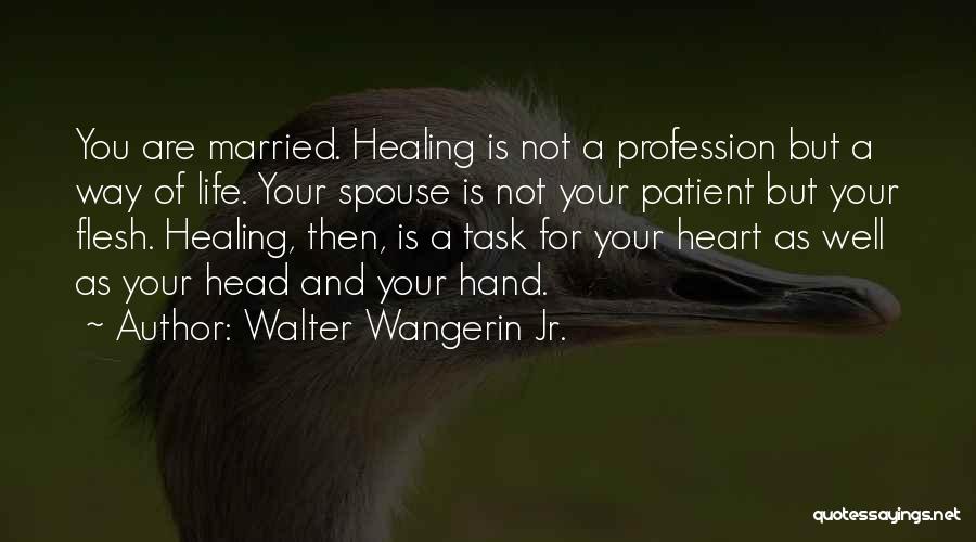 A Heart Healing Quotes By Walter Wangerin Jr.