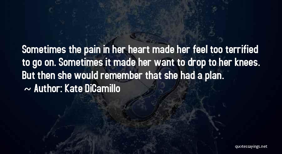 A Heart In Pain Quotes By Kate DiCamillo