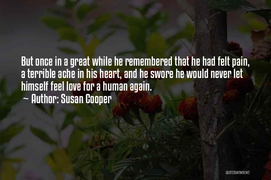 A Heart In Pain Quotes By Susan Cooper