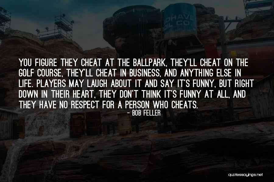 A Heart Quotes By Bob Feller