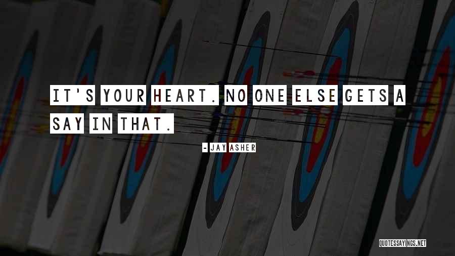 A Heart Quotes By Jay Asher A Heart Quotes By Jay Asher
