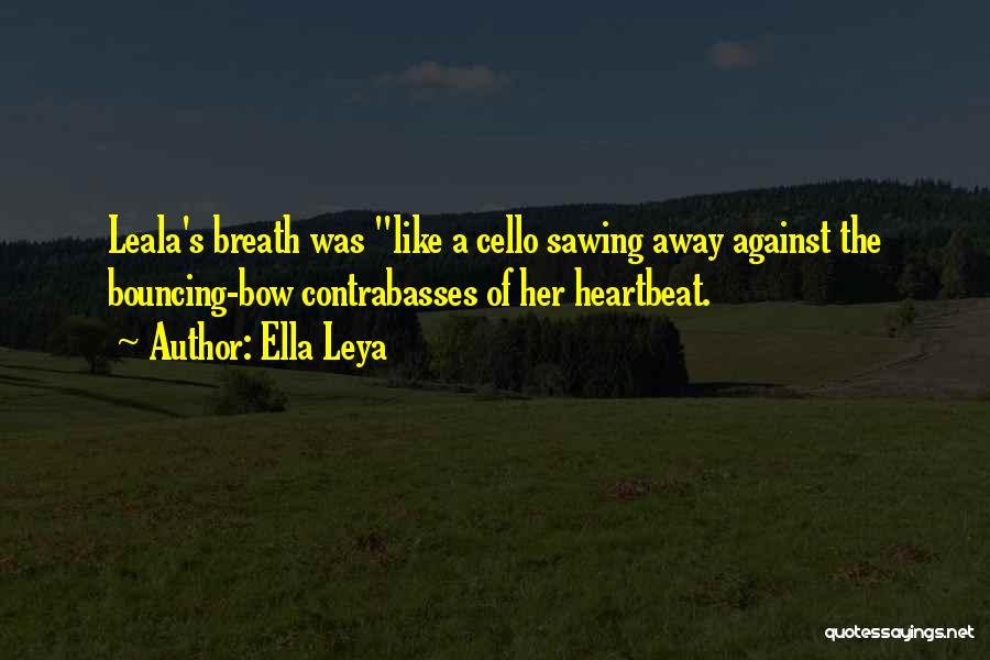 A Heartbeat Quotes By Ella Leya